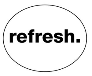 Refresh